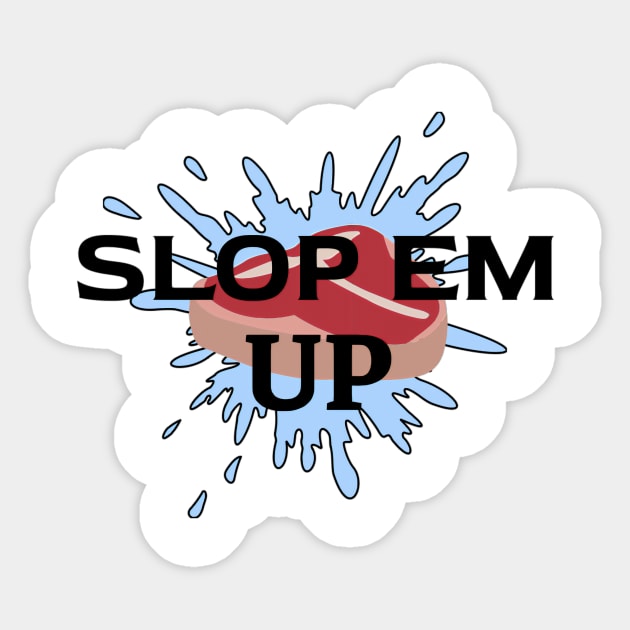 Slop Em' Up! Sticker by TexasToons